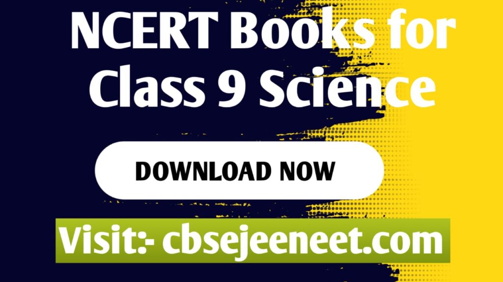 NCERT Books for Class 9 Science [2023 -24 Edition Revised Syllabus] PDF Download